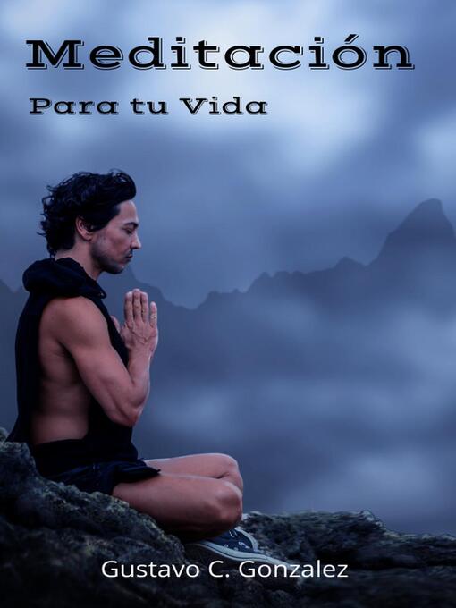 Title details for Meditación  Para tu Vida by gustavo espinosa juarez - Available